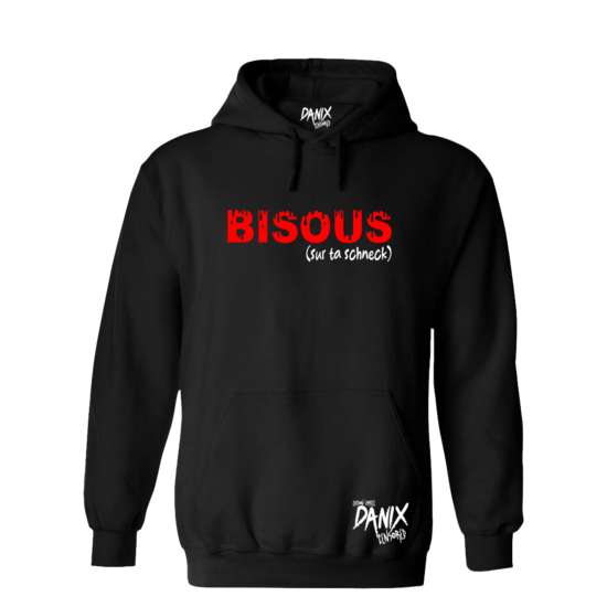 Sweat à capuche BISOUS (sur ta schneck) [DANIX CENSORED]